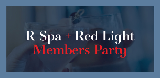 R Spa + Red Light Members Party